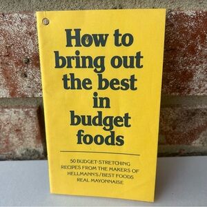 3/$12! How to Bring Out the Best in Budget Foods Recipe Pamphlet Hellman’s Mayo